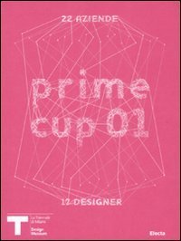 Prime cup 01. Catalogo della mostra (Milano, 2007)