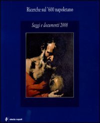 Ricerche sul '600 napoletano. Saggi e documenti (2008)