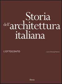 Storia dell'architettura italiana. L'Ottocento