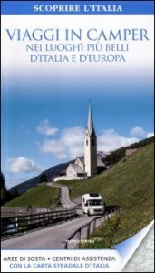 Viaggi in camper nei luoghi pi&ugrave; belli d'Italia e d'Europa