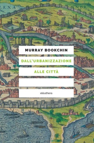 Dall'urbanizzazione alle citt&agrave;
