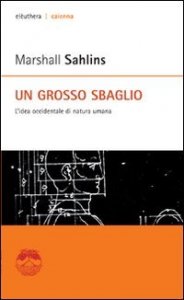 Un grosso sbaglio. L'idea occidentale di natura umana