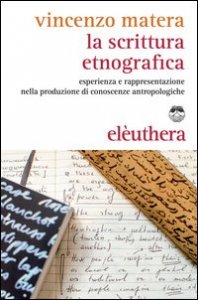 La scrittura etnografica. Esperienza e rappresentazione nella produzione di conoscenze antropologiche