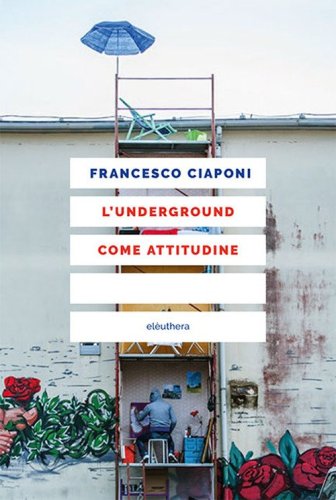 L'underground come attitudine