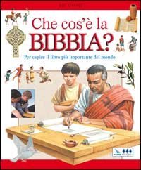 Che cos'&egrave; la Bibbia? Per capire il libro pi&ugrave; importante del mondo