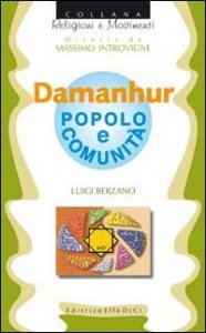 Damanhur. Popolo e comunit&agrave;