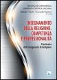 Insegnamento della Religione - Competenza e professionalit&agrave;. Prontuario dell'insegnante di religione