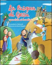 La Pasqua di Ges&ugrave; raccontata ai bambini