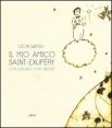 Il mio amico Saint-Exup&eacute;ry