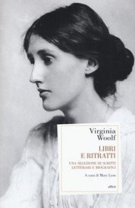 Libri e ritratti. Una selezione di scritti letterari e biografici