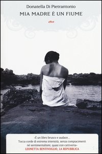 Mia madre &egrave; un fiume
