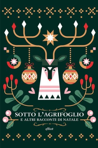 Sotto l'agrifoglio e altri racconti di Natale