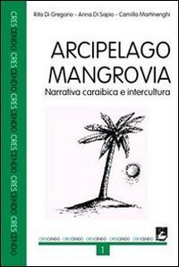 Arcipelago Mangrovia. Narrativa Caraibica E I