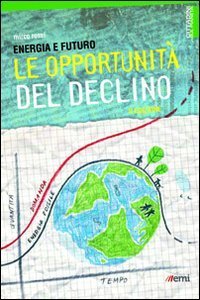 Energia e futuro. Le opportunit&agrave; del declino