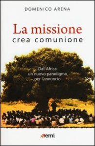 La missione crea comunione. Dall'Africa un nuovo paradigma per l'annuncio