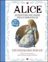 Alice. Avventure nel paese delle meraviglie. Libro pop-up