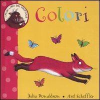 Colori. I primi libri del Gruffal&ograve;