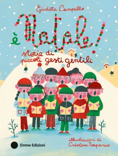 &Egrave; Natale! Storie di piccoli gesti gentili
