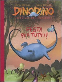 Festa per tutti! Dinodino. Avventure nel giurassico