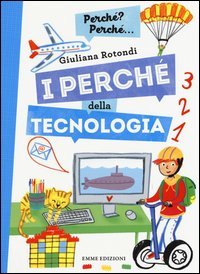 I perch&eacute; della tecnologia