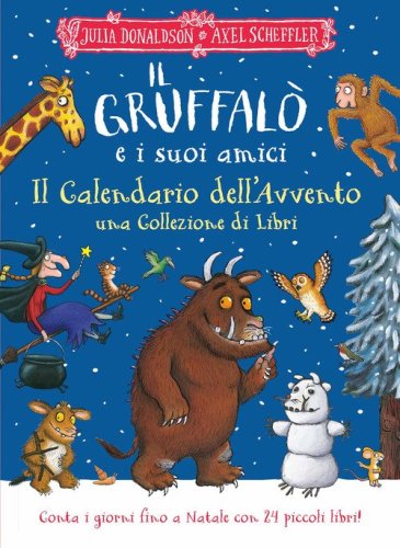 Il Gruffal&ograve; e i suoi amici. Il Calendario dell'Avvento. Una collezione di libri