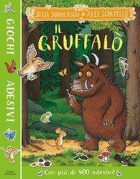 Il Gruffal&ograve;. Giochi e adesivi