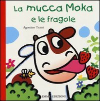 La mucca Moka e le fragole