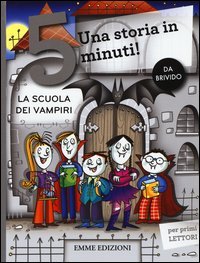 La scuola dei vampiri. Una storia in 5 minuti!