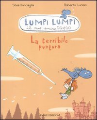 La terribile puntura. Lumpi Lumpi il mio amico drago