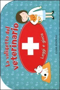 La valigetta del veterinario. Leggi e gioca