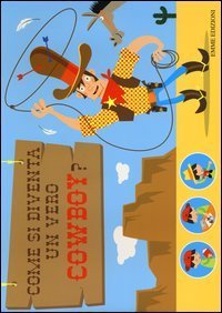 Tutto per giocare e travestirsi da cowboy. Creatubes