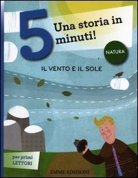 Il sole e il vento - Una storia in 5 minuti!