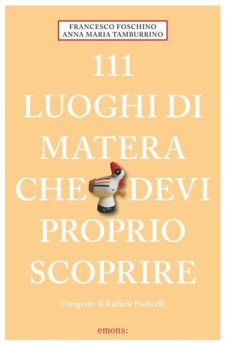 111 luoghi di Matera che devi proprio scoprire