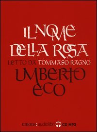 Il nome della rosa letto da Tommaso Ragno. Audiolibro