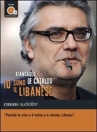 Io sono il Libanese letto da Giancarlo De Cataldo. Audiolibro. CD Audio formato MP3