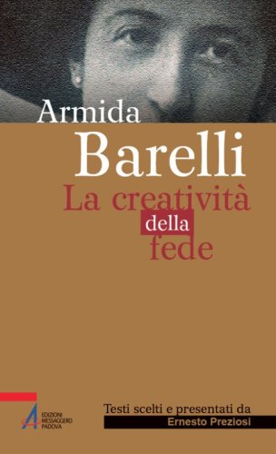 Armida Barelli. La creativit&agrave; della fede