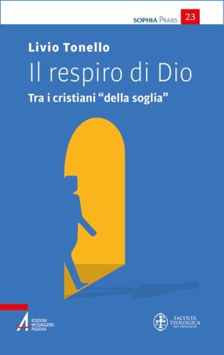 Il respiro di Dio. Tra i cristiani &laquo;della soglia&raquo;
