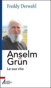 Anselm Gr&uuml;n. La sua vita