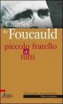 Charles de Foucauld - Piccolo fratello di tutti