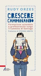 Crescere camminando. Formazione aziendale e professionale lungo il Cammino di Santiago