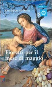Fioretti per il mese di Maggio. Ragazzi con Maria e Ges&ugrave;