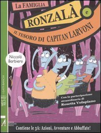 La famiglia Ronzal&agrave; e il tesoro di capitan Larvoni