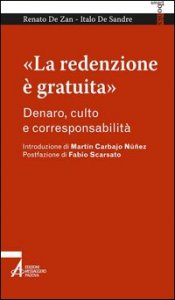 &laquo;La redenzione &egrave; gratuita&raquo;. Denaro, culto e corresponsabilit&agrave;
