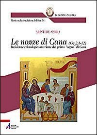 Le nozze di Cana (Gv 2,1-12). Incidenze cristologico-mariane del primo &laquo;segno&raquo; di Ges&ugrave;