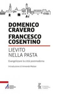 Lievito nella pasta. Evangelizzare la citt&agrave; postmoderna
