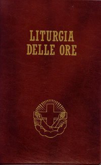 Liturgia delle ore. Secondo il rito romano e il calendario serafico