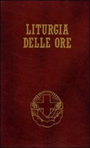 Liturgia delle ore. Secondo il rito romano e il calendario serafico