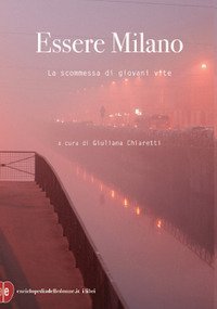 Essere Milano. La scommessa di giovani vite