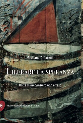 Liberare la speranza. Rotte di un pensiero non arreso