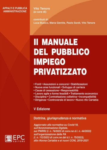 Il manuale del pubblico impiego privatizzato. Dottrina, giurisprudenza e normativa